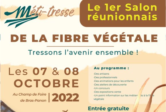 Méti-tresse, le 1er salon réunionnais de la fibre végétale, les 7 et 8 octobre au champ de foire de Bras-Panon Méti-tresse, le 1er salon réunionnais de la fibre végétale, les 7 et 8 octobre au champ de foire de Bras-Panon