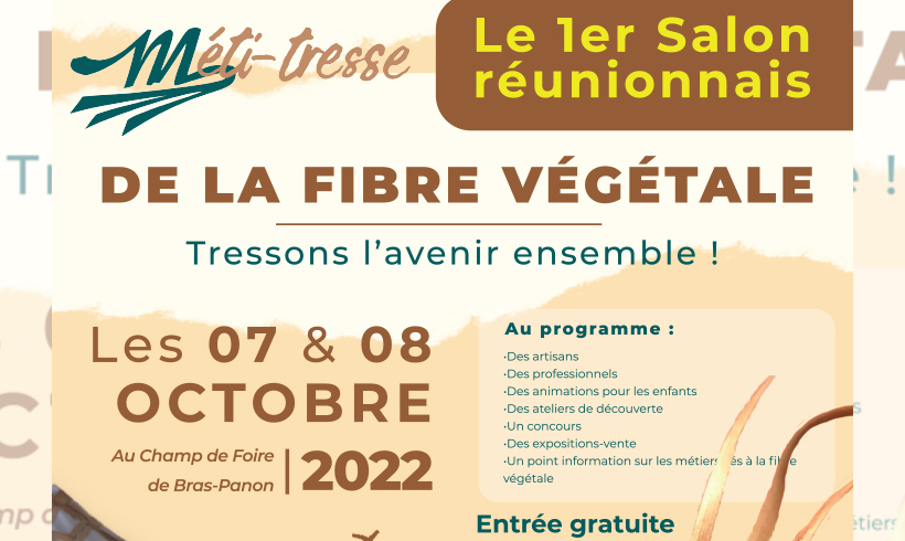 Méti-tresse, le 1er salon réunionnais de la fibre végétale, les 7 et 8 octobre au champ de foire de Bras-Panon Méti-tresse, le 1er salon réunionnais de la fibre végétale, les 7 et 8 octobre au champ de foire de Bras-Panon